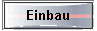 Einbau