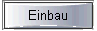 Einbau